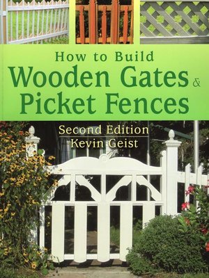 cover image of How to Build Wooden Gates & Picket Fences